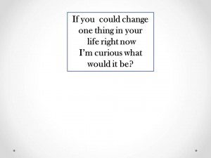 Change one thing today